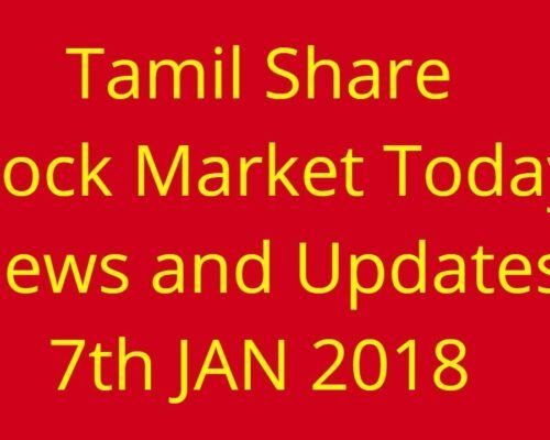 Stock Market Today Updates and News – 7th Jan 2018 | Tamil Share