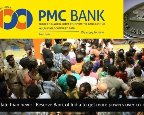 Better late than never : Reserve Bank of India to get more powers over co-op banks