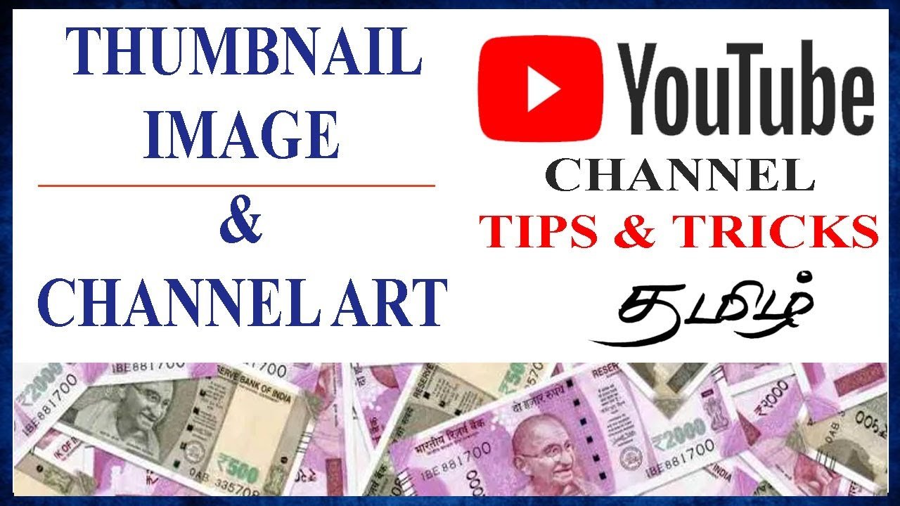 Youtube Latest Techniques | Thumnail | Channel Art | Importance | Tamil | How to prepare